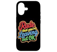 Custodia per iPhone 17 Rude That You're Leaving But Ok Addio al dipendente -