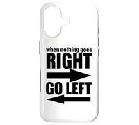Custodia per iPhone 17 Sarcastico divertente - Quando nulla va a destra andare a sinistra