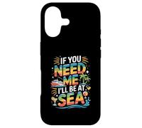 Custodia per iPhone 17 Se hai bisogno di me, sarò a Sea Cruise Vibes