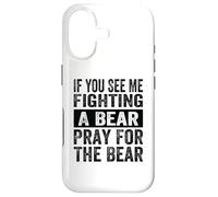 Custodia per iPhone 17 Se mi vedi combattere contro un orso, prega per l'orso, divertente