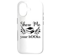 Custodia per iPhone 17 Show Me Your Books Smutty Book Lover Reading Smutt Bookish