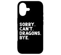 Custodia per iPhone 17 Sorry Cant Dragons Bye Funny Saying Fantasy Uomini Donne Bambini