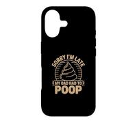 Custodia per iPhone 17 Sorry I'm Late My Dad Had To Poop