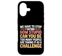 Custodia per iPhone 17 Stop Asking How Stupid People Take It Literally