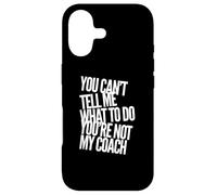 Custodia per iPhone 17 Testo divertente You Can't Tell Me What To Do You Are Not My Coach