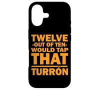Custodia per iPhone 17 TWELVE OUT OF TEN WOULD TAP THAT TURRON