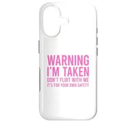Custodia per iPhone 17 Warning I'm Taken Don't Flirt With Me