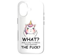 Custodia per iPhone 17 What And I Cannot Stress This Enough The Fuck Unicorn Funny