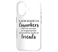Custodia per iPhone 17 Work A Job Made Us Coworkers But Our Sarcasm Made Us Friends