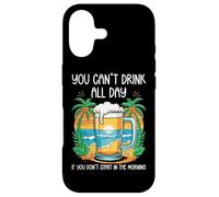 Custodia per iPhone 17 You Can't Drink All Day If You Don't Start In The Morning