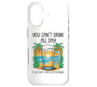 Custodia per iPhone 17 You Can't Drink All Day If You Don't Start In The Morning