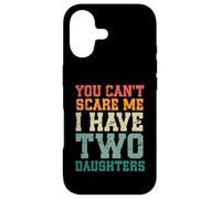 Custodia per iPhone 17 You Can't Scare Me I Have Two Daughters, Funny Mom Dad