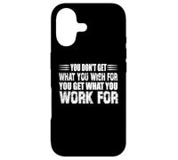 Custodia per iPhone 17 You Dont Get What You Wish For But You Get What You Work For