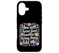 Custodia per iPhone 17 You Will Never Find Another Living Thing Like Me -