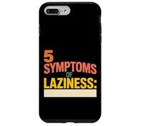 Custodia per iPhone 7 Plus/8 Plus 5 Symptoms Of Laziness Lazy Behavior Puns -