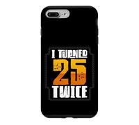 Custodia per iPhone 7 Plus/8 Plus 50° compleanno Humor Ho compiuto 25 anni due volte