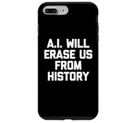 Custodia per iPhone 7 Plus/8 Plus A.I. ci cancellerà dalla storia - Detto divertente sarcastico