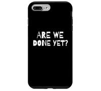 Custodia per iPhone 7 Plus/8 Plus Abbiamo ancora finito? Divertente meme sarcastico per adolescenti impazienti