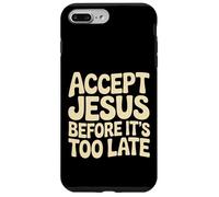 Custodia per iPhone 7 Plus/8 Plus Accept Jesus Before It's Too Late Fede Salvezza |-