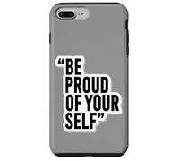Custodia per iPhone 7 Plus/8 Plus Adesivo motivazionale "Be Proud of Yourself"