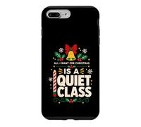 Custodia per iPhone 7 Plus/8 Plus All I Want For Christmas Is A Quiet Class Insegnante