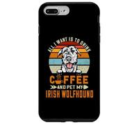 Custodia per iPhone 7 Plus/8 Plus All I Want Is To Drink Coffee And Pet My Dog Irish Wolfhound
