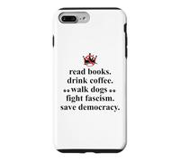 Custodia per iPhone 7 Plus/8 Plus Anti Fascism Read Books Drink Coffee Walk Dogs Fight Fascism