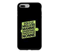 Custodia per iPhone 7 Plus/8 Plus Assolo Le Migliori Mamme Diventano Fantastiche Nonne