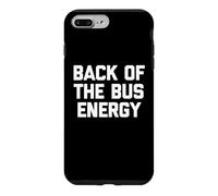 Custodia per iPhone 7 Plus/8 Plus Back Of The Bus Energy - Divertente frase sarcastica