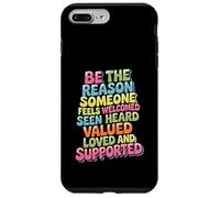 Custodia per iPhone 7 Plus/8 Plus Be Why Someone Feels Seen Heard And Valued -
