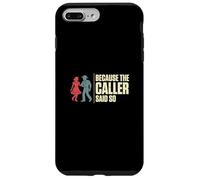 Custodia per iPhone 7 Plus/8 Plus Because The Caller Said So Square Dance Divertente ballerino quadrato