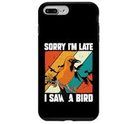 Custodia per iPhone 7 Plus/8 Plus Bird Lover Birdwatching Divertente Sorry I'm Late I Saw A Bird