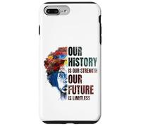 Custodia per iPhone 7 Plus/8 Plus BLACK HISTORY MONTH Our History Is Our Strength