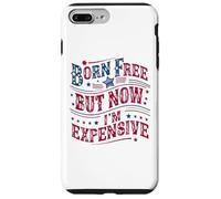 Custodia per iPhone 7 Plus/8 Plus Born A Free But Now I'm Expensive Funny 4th Of July