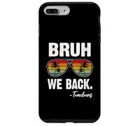 Custodia per iPhone 7 Plus/8 Plus Bruh We Back Teachers Happy First Day Of School - Occhiali da sole