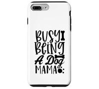 Custodia per iPhone 7 Plus/8 Plus Busy Being A Dog Mama WagLife Edition per gli amanti dei cani