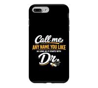 Custodia per iPhone 7 Plus/8 Plus Call Me Any Name You Like As Long Starts With Dr Doctorate