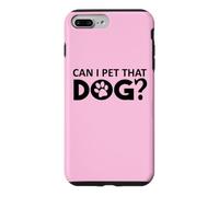 Custodia per iPhone 7 Plus/8 Plus Can I Pet That Dog Mom Funny Dog Paw Print Pet Dogs Be Happy
