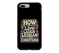 Custodia per iPhone 7 Plus/8 Plus Can’t Live Laugh Lesbian in These Conditions -