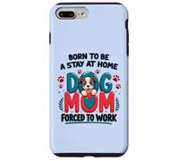 Custodia per iPhone 7 Plus/8 Plus Cane casalingo, mamma costretta a lavorare, divertente proprietario di animali domestici