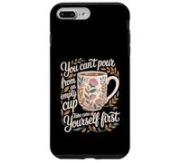 Custodia per iPhone 7 Plus/8 Plus Can't Pour From Empty Cup Self Care First -