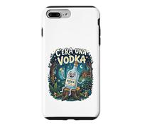 Custodia per iPhone 7 Plus/8 Plus C'era una Vodka. Divertente Alcool serata pub discoteca
