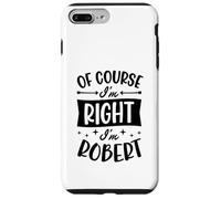 Custodia per iPhone 7 Plus/8 Plus Certo che ho ragione I'm Robert Nome personalizzato