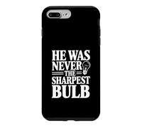 Custodia per iPhone 7 Plus/8 Plus Citazione divertente "He Was Never The Sharpest Bulb