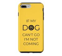 Custodia per iPhone 7 Plus/8 Plus Citazione divertente "If My Dog Can't Go I'm Not Coming"