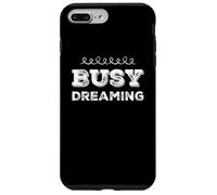 Custodia per iPhone 7 Plus/8 Plus Citazioni divertenti Sogno Testo umoristico per le persone Divertente Sognare occupato