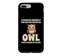 Custodia per iPhone 7 Plus/8 Plus Civetta Carino Always Be Yourself Unless You Can Be An Owl