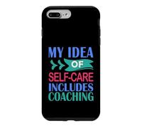 Custodia per iPhone 7 Plus/8 Plus Coaching divertente La mia idea di cura di sé include il coaching