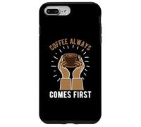Custodia per iPhone 7 Plus/8 Plus Coffee Always Come First Funny Cafeine Baristas Coffee Lover