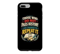 Custodia per iPhone 7 Plus/8 Plus Coloro che non passano la storia sono condannati a ripeterla